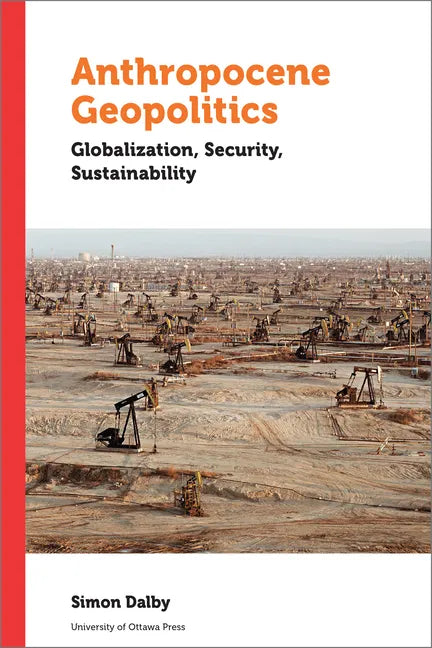 Anthropocene Geopolitics: Globalization, Security, Sustainability - Paperback