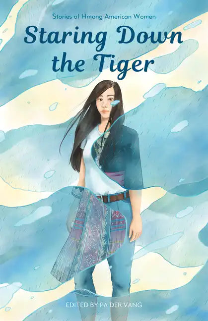 Staring Down the Tiger: Stories of Hmong American Women - Paperback
