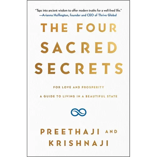 The Four Sacred Secrets: For Love and Prosperity, a Guide to Living in a Beautiful State - Paperback