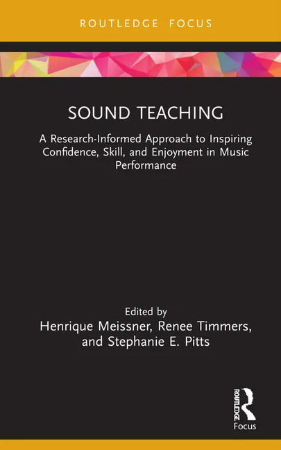 Sound Teaching: A Research-Informed Approach to Inspiring Confidence, Skill, and Enjoyment in Music Performance - Hardcover