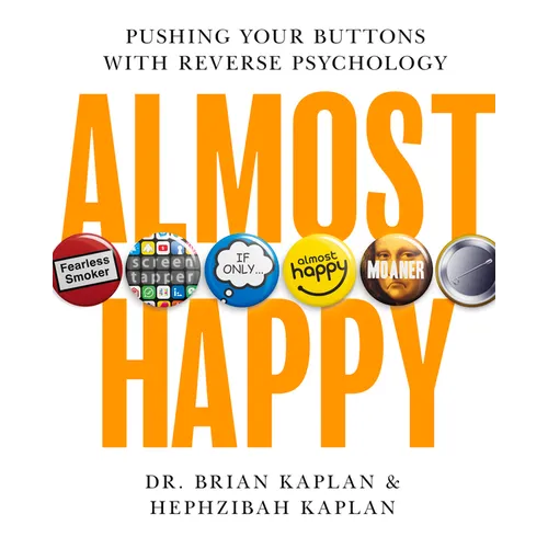 Almost Happy: Pushing Your Buttons with Reverse Psychology - Hardcover