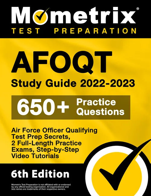AFOQT Study Guide 2022-2023 - Air Force Officer Qualifying Test Prep Secrets, 2 Full-Length Practice Exams, Step-by-Step Video Tutorials: [6th Edition - Paperback