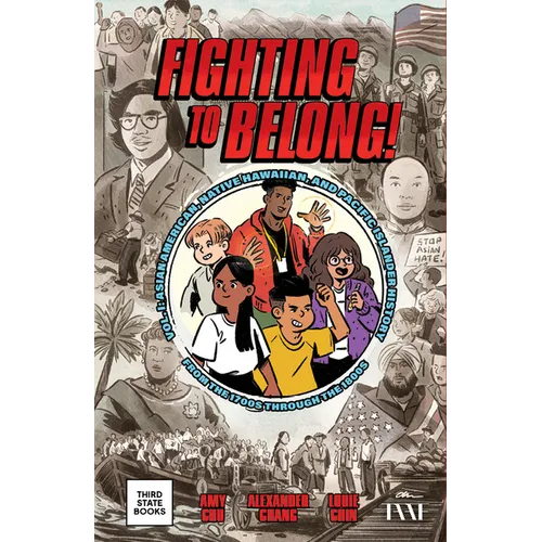 Fighting to Belong!: Asian American, Native Hawaiian, and Pacific Islander History from the 1700s Through the 1800s - Paperback