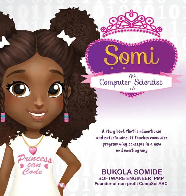 Somi the Computer Scientist: Princess Can Code - Hardcover
