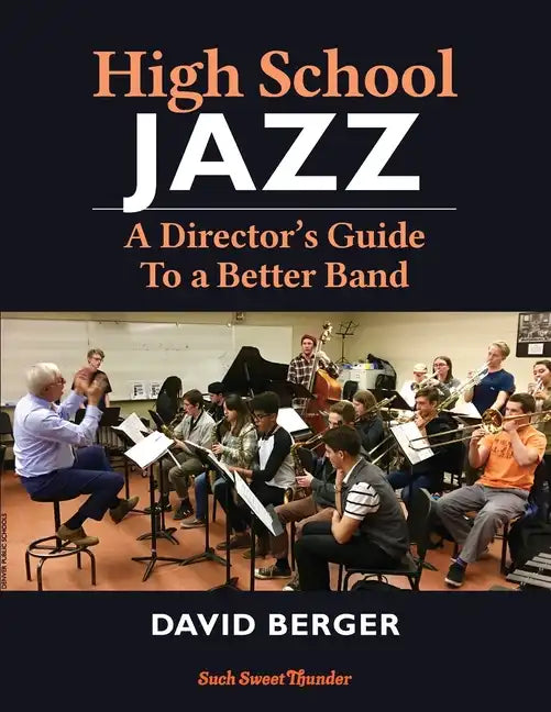 High School Jazz: A Director's Guide To a Better Band - Paperback