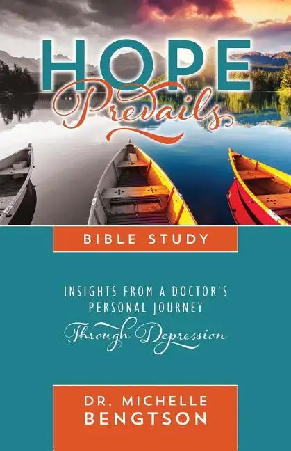 Hope Prevails Bible Study: Insights from a Doctor's Personal Journey Through Depression - Paperback