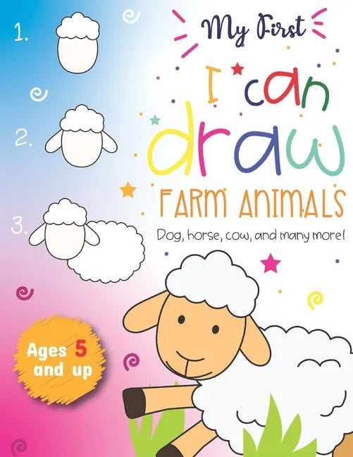 My First I can draw Farm Animals Dog, Horse, cow, and many more Ages 5 and up: Fun for boys and girls, PreK, Kindergarten, Farm Animals, Sketchbook, E - Paperback