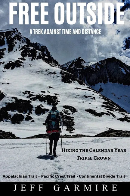 Free Outside: A Trek Against Time and Distance - Paperback