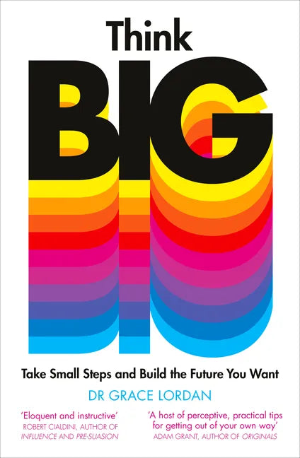 Think Big: Take Small Steps and Build the Future You Want - Paperback
