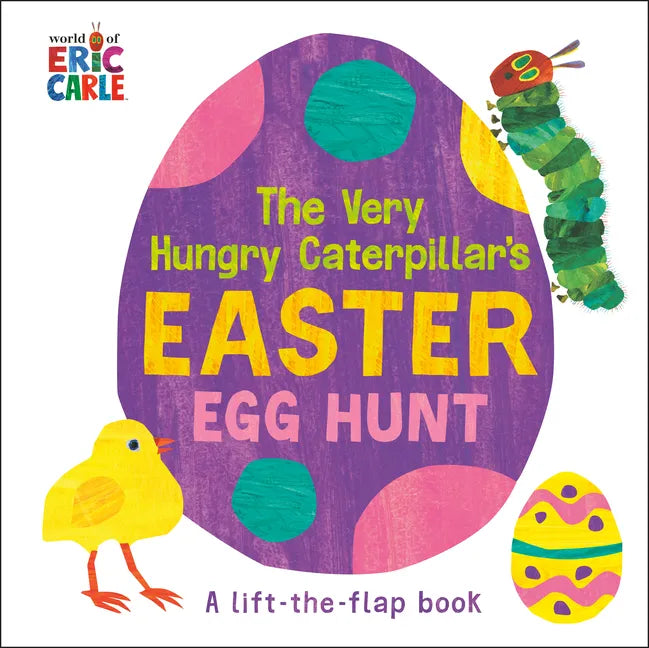 The Very Hungry Caterpillar's Easter Egg Hunt: A Lift-The-Flap-Book - Board Book