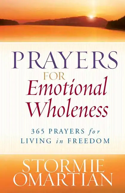 Prayers for Emotional Wholeness: 365 Prayers for Living in Freedom - Paperback