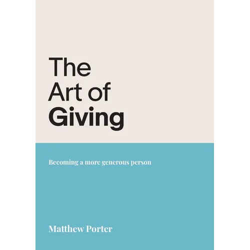 The Art of Giving: Becoming a more generous person - Paperback