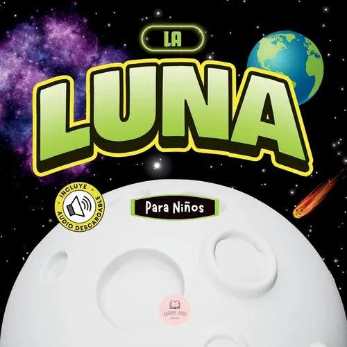 La Luna Para Niños: Libro infantil para aprender conceptos básicos, curiosidades, sus fases lunares, ¡y más! - Paperback