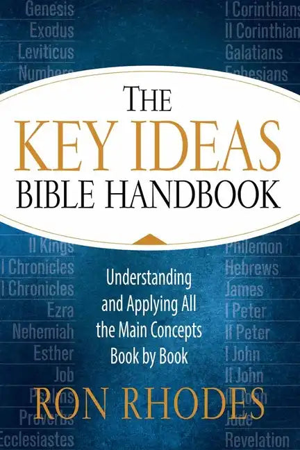 The Key Ideas Bible Handbook: Understanding and Applying All the Main Concepts Book by Book - Paperback