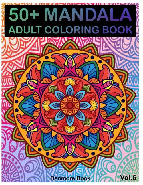 50+ Mandala: Adult Coloring Book 50 Mandala Images Stress Management Coloring Book For Relaxation, Meditation, Happiness and Relief - Paperback