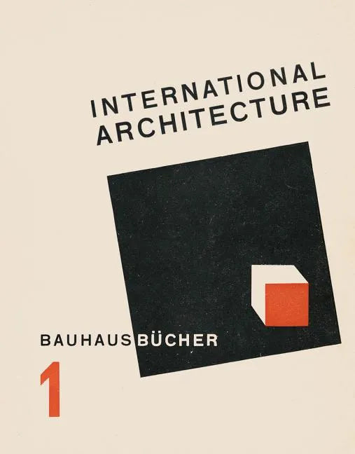 Walter Gropius: International Architecture - Hardcover