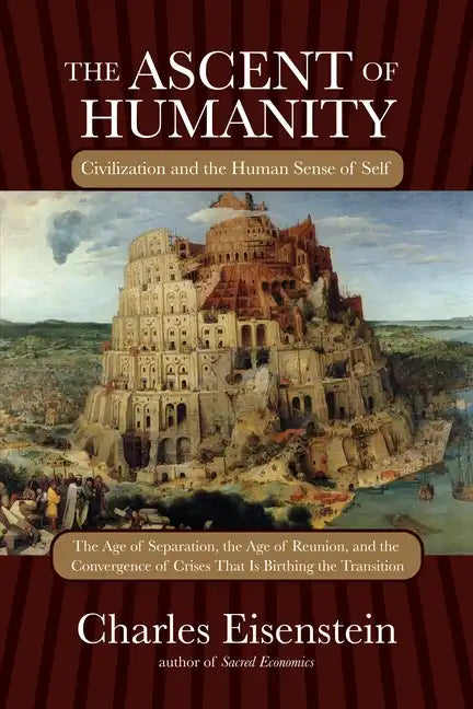 The Ascent of Humanity: Civilization and the Human Sense of Self - Paperback
