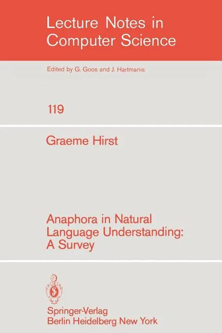 Anaphora in Natural Language Understanding: A Survey - Paperback