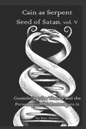 Cain as Serpent Seed of Satan, vol. V: Considering Mysticism and Occultism: from Jewish to Gnostic - Paperback