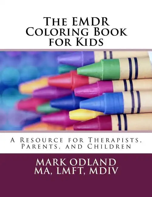 The EMDR Coloring Book for Kids: A Resource for Therapists, Parents, and Children - Paperback