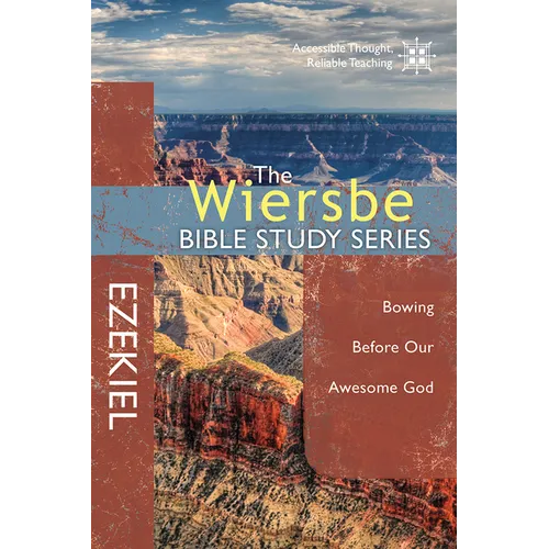 The Wiersbe Bible Study Series: Ezekiel: Bowing Before Our Awesome God - Paperback