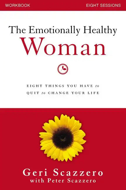 The Emotionally Healthy Woman Workbook: Eight Things You Have to Quit to Change Your Life - Paperback
