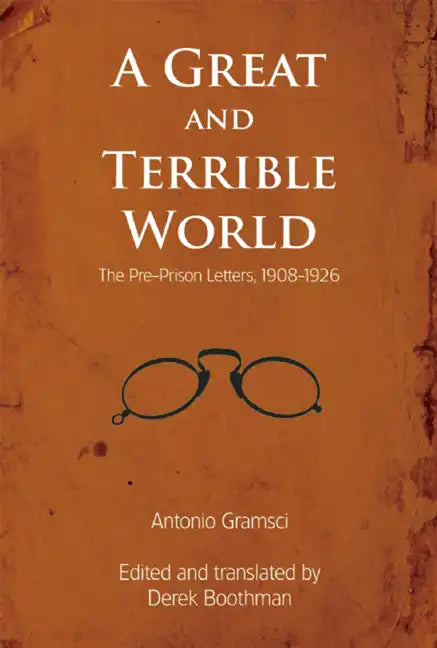 A Great and Terrible World: The Pre-Prison Letters, 1908-1926 - Paperback