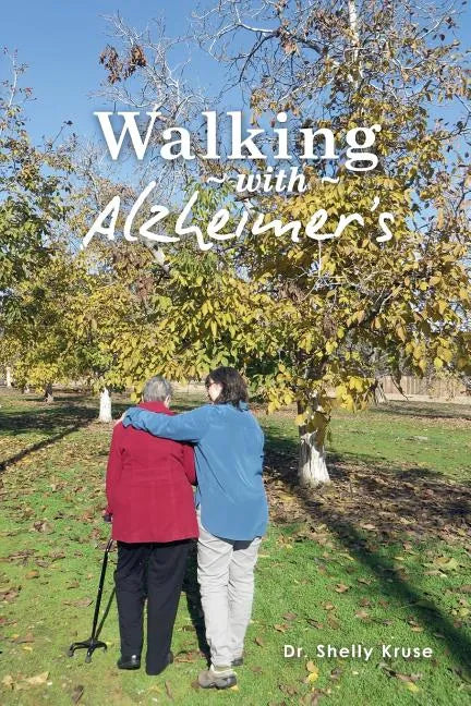 Walking with Alzheimers: A Thirty Year Journey - Paperback
