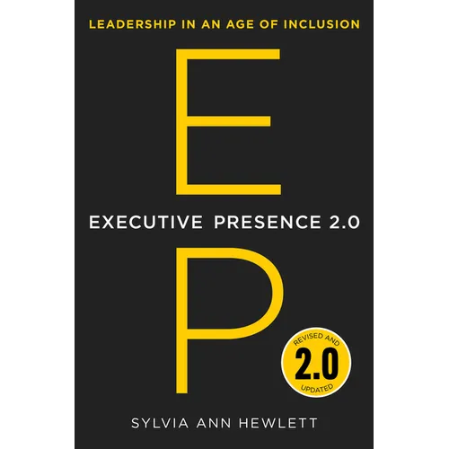 Executive Presence 2.0: Leadership in an Age of Inclusion - Hardcover