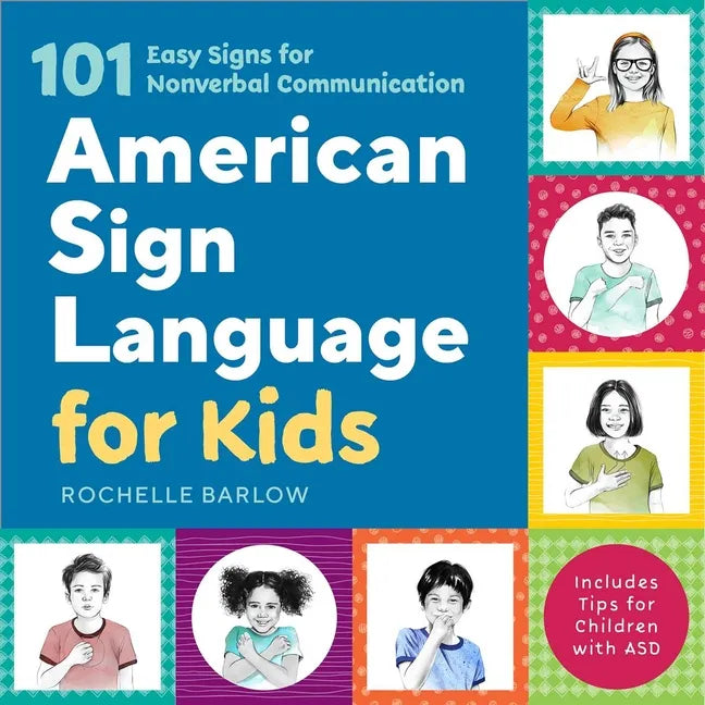 American Sign Language for Kids: 101 Easy Signs for Nonverbal Communication - Hardcover