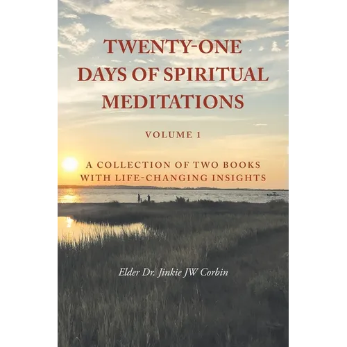 Twenty-One Days of Spiritual Meditations: A Collection of Two Books with Life-Changing Insights - Paperback