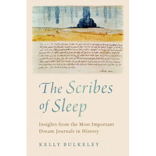 The Scribes of Sleep: Insights from the Most Important Dream Journals in History - Hardcover
