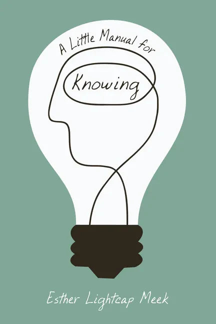 A Little Manual for Knowing - Paperback