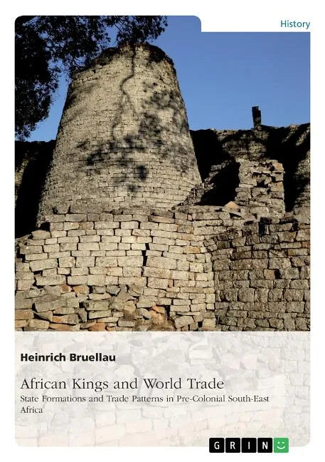 African Kings and World Trade. State Formations and Trade Patterns in pre-colonial South-East Africa: And their relation to the Indian Ocean Rim befor - Paperback