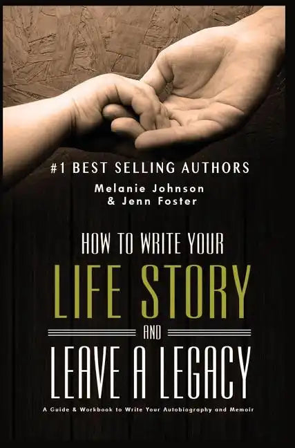 How to Write Your Life Story and Leave a Legacy: A Story Starter Guide & Workbook to Write your Autobiography and Memoir - Hardcover