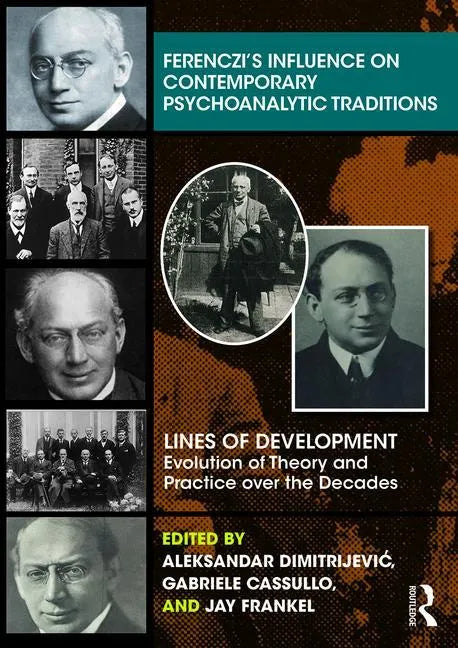 Ferenczi's Influence on Contemporary Psychoanalytic Traditions: Lines of Development--Evolution of Theory and Practice over the Decades - Paperback