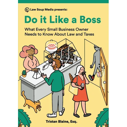 Do it Like a Boss: What Every Small Business Owner Needs to Know About Law and Taxes - Paperback