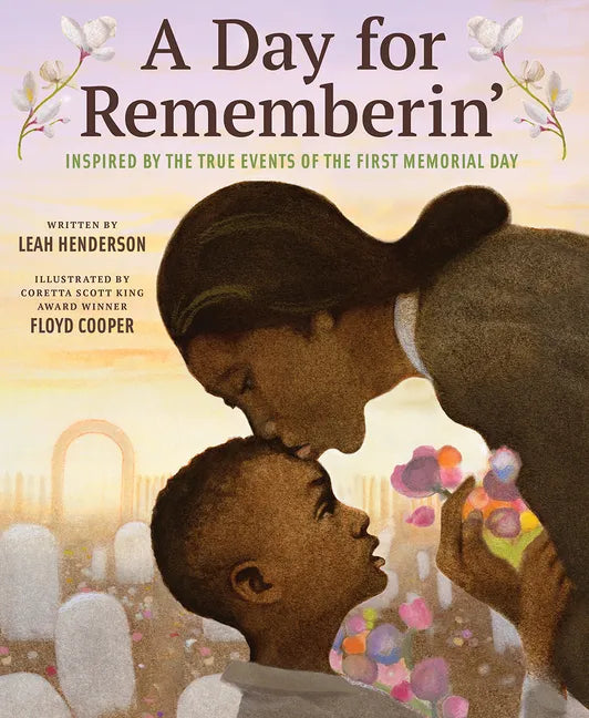 A Day for Rememberin': Inspired by the True Events of the First Memorial Day - Hardcover