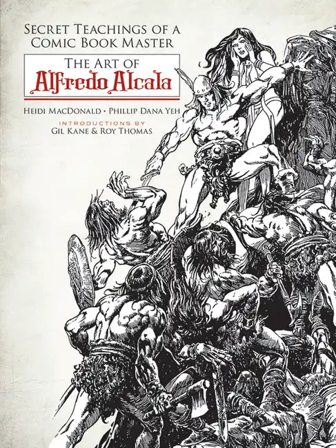 Secret Teachings of a Comic Book Master: The Art of Alfredo Alcala - Paperback