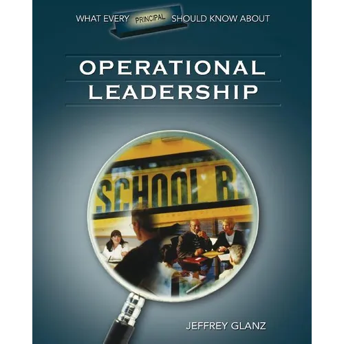 What Every Principal Should Know about Operational Leadership - Paperback
