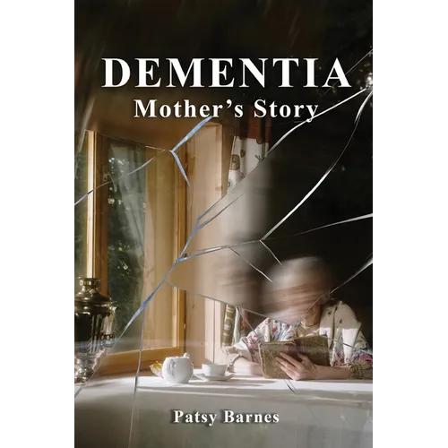 Dementia: Mothers' Story - Paperback
