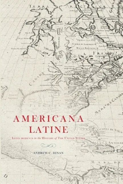 Americana Latine: Latin Moments in the History of The United States - Paperback