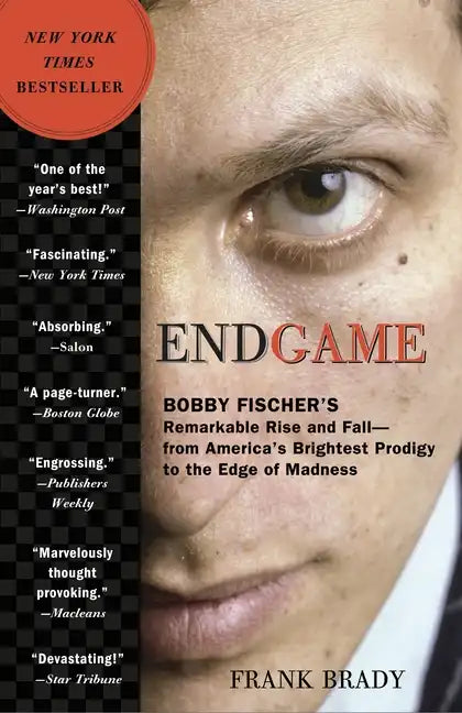Endgame: Bobby Fischer's Remarkable Rise and Fall: From America's Brightest Prodigy to the Edge of Madness - Paperback
