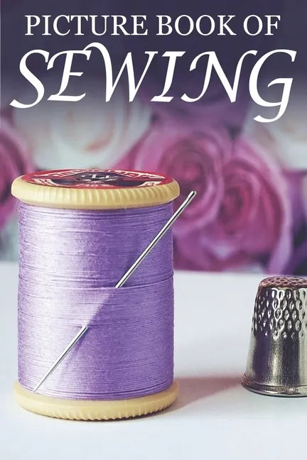 Picture Book of Sewing: For Seniors with Dementia [Hobby Picture Books] - Paperback