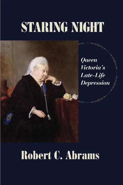 Staring Night: Queen Victoria's Late-Life Depression - Paperback