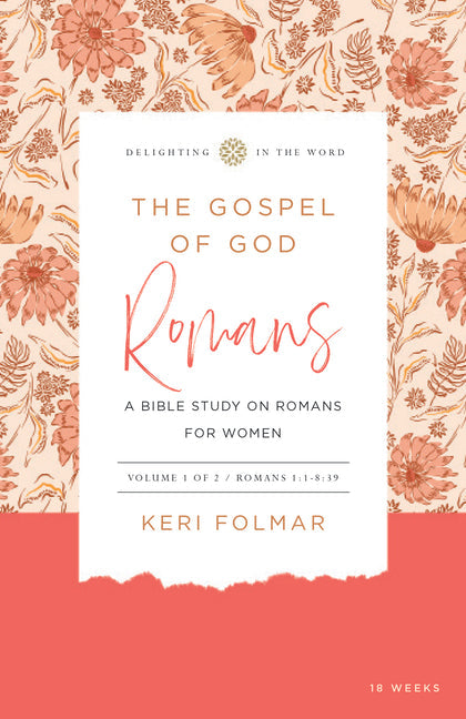 The Gospel of God (Vol. 1): A Bible Study on Romans for Women - Spiral