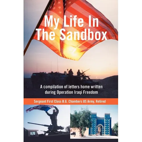 My Life In The Sandbox: A compilation of letters home written during Operation Iraqi Freedom - Paperback