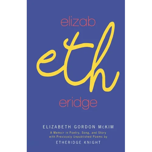 Elizabetheridge: A Memoir in Poetry, Song, and Story: A Memoir in - Paperback