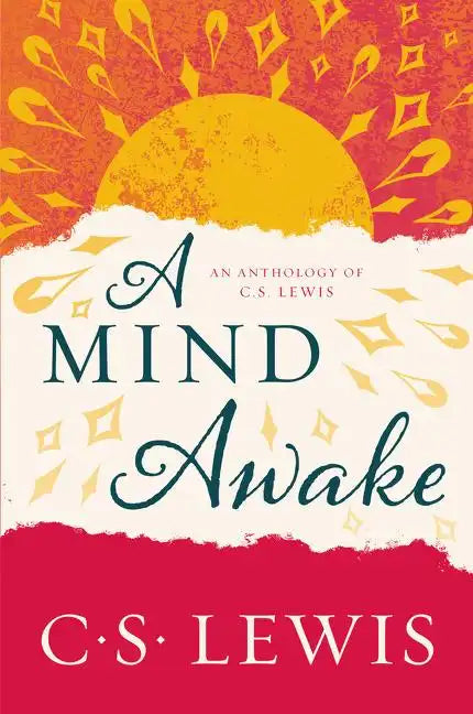 A Mind Awake: An Anthology of C. S. Lewis - Paperback