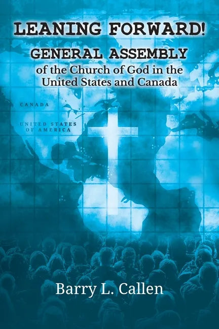 Leaning Forward!: General Assembly of the Church of God in the United States and Canada - Paperback